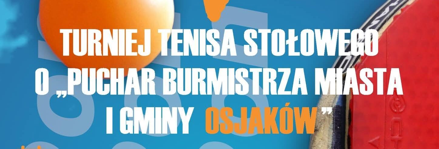 Osjaków zaprasza na Turniej Tenisa Stołowego o Puchar Burmistrza!